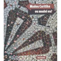 Mudou curitiba ou mudei eu