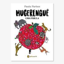 Mugerenguê - Uma Fábula: Uma Fábula