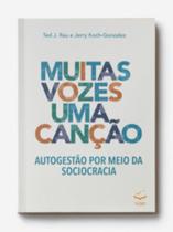 Muitas Vozes Uma Canção: Autogestão por meio da sociocracia