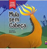 Mula Sem Cabeça - Coleção Folclore Brasileiro Mula Sem Cabeça - Coleção Folclore Brasileiro