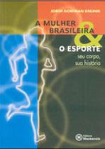 Mulher brasileira e o esporte - MACKENZIE Mulher brasileira e o esporte - MACKENZIE