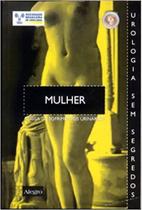 Mulher - chega de sofrimentos urinarios! - CAMPUS - GRUPO ELSEVIER