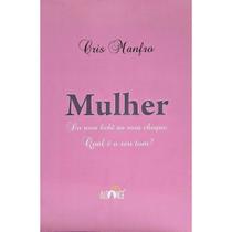 Mulher: Do Rosa bebê ao Rosa Choque, Qual é o Seu Tom Cristina Manfro Mulher: Do Rosa bebê ao Rosa Choque, Qual é o Seu Tom Cristina Manfro