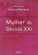 Mulher do seculo xxi - EDITORA ROCA