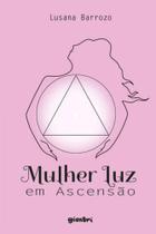Mulher luz em ascensao Mulher luz em ascensao