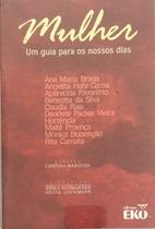 Mulher Um Guia Para Os Nossos Dias - Eko