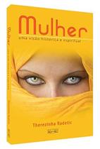 Mulher - Uma Visao Historica e Espiritual