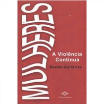 Mulheres: A Violência Continua - CARAVANSARAI