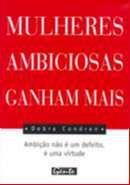 Mulheres ambiciosas ganham mais - GENTE