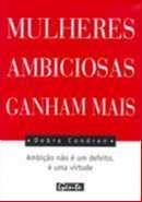 Mulheres ambiciosas ganham mais Mulheres ambiciosas ganham mais