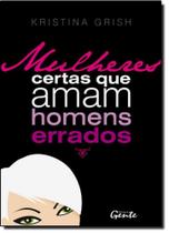 Mulheres certas amam homens errados - GENTE