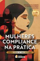 Mulheres Compliance na Prática - Edição poder de uma mentoria, volume I
