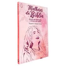 Mulheres da Bíblia Amor em Devoção e Amor em Ação - Livraria Cristã Emmerick