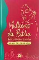 Mulheres Da Bílbia - Suas Histórias e Legados (Novo Testamento) - Árvore da vida