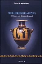 Mulheres de atenas: melissa do gineceu à agorá Mulheres de atenas: melissa do gineceu à agorá