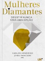 Mulheres Diamantes - Desistir nunca será uma opção