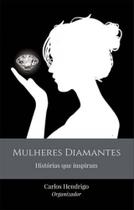 Mulheres diamantes - histórias que inspiram - ALL PRINT