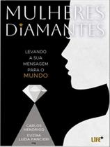 Mulheres Diamantes: Levando a sua mensagem para o mundo