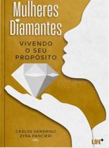 Mulheres Diamantes: Vivendo o seu propósito - Life