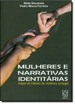 Mulheres e Narrativas Identitárias: Mapas de Trânsito da Violência Conjugal -