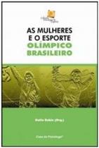 Mulheres e o esporte olimpico brasileiro, as - PEARSON CLINICAL (CASA DO PSIC Mulheres e o esporte olimpico brasileiro, as - PEARSON CLINICAL (CASA DO PSIC