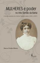 Mulheres e Poder no Alto Sertão da Bahia: a Escrita Epistolar de Celsina te