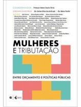 Mulheres e tributação - entre orçamento e políticas públicas - 2026 Mulheres e tributação - entre orçamento e políticas públicas - 2026
