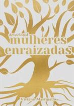Mulheres Enraizadas - EDITORA VIDA