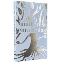 Mulheres Enraizadas Viviane Martinello Editora Vida Papel Offset Cream Brochura