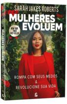 Mulheres Evoluem Rompa Com Seus Medos Sarah Jakes Roberts Central Gospel