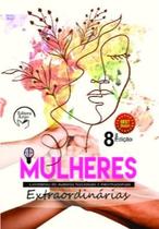 Mulheres extraordinárias 8 edição