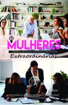 Mulheres Extraordinárias - Coletânea De Autoras Nacionais E Internacionais Mulheres Extraordinárias - Coletânea De Autoras Nacionais E Internacionais