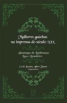 Mulheres gaúchas na imprensa do século XIX: almanaque de lembranças luso-brasileiro - EDUCS