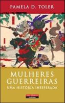 Mulheres guerreiras Mulheres guerreiras