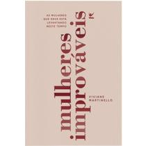 Mulheres Improváveis, Viviane Martinello - Vida Mulheres Improváveis, Viviane Martinello - Vida