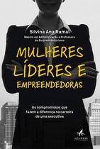 Mulheres líderes e empreendedoras: os compromissos que fazem a diferença na carreira de uma executiva - Alta Books