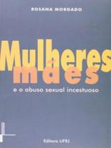 Mulheres maes - abuso sexual incestuoso