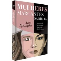 Mulheres Marcantes da Bíblia, Ann Spangler - CPAD