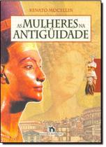 Mulheres na Antiguidade, As - Coleção de Olho na Históra - EDITORA DO BRASIL - DIDÁTICO Mulheres na Antiguidade, As - Coleção de Olho na Históra - EDITORA DO BRASIL - DIDÁTICO