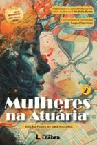 Mulheres na Atuária - Edição Poder de Uma História, Volume Ii Mulheres na Atuária - Edição Poder de Uma História, Volume Ii