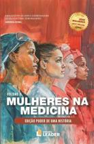 Mulheres na Medicina - Edição Poder de Uma História - Volume Ii - Leader