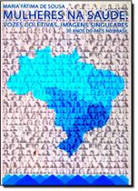 Mulheres na Saúde: Vozes Coletivas, Imagens Singulares - 20 Anos do Pacs no Brasil