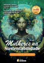 Mulheres na Sustentabilidade - Edição poder de uma história, volume I