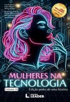 Mulheres na Tecnologia - Edição Poder de Uma História Mulheres na Tecnologia - Edição Poder de Uma História
