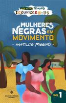 Mulheres Negras em Movimento Mulheres Negras em Movimento