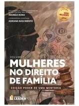 Mulheres no direito de família - edição poder de uma mentoria - 2025 - vol. 1