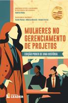 Mulheres no Gerenciamento de Projetos - Edição poder de uma história, volume I