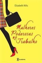 Mulheres Poderosas No Trabalho Mulheres Poderosas No Trabalho