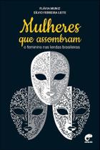 Mulheres Que Assombram - O Feminino Nas Lendas Brasileiras Mulheres Que Assombram - O Feminino Nas Lendas Brasileiras