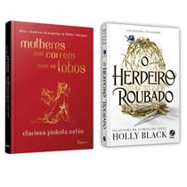 Mulheres que correm com os lobos - Clarissa Pinkola Estés + O herdeiro roubado - Holly Black - Livro